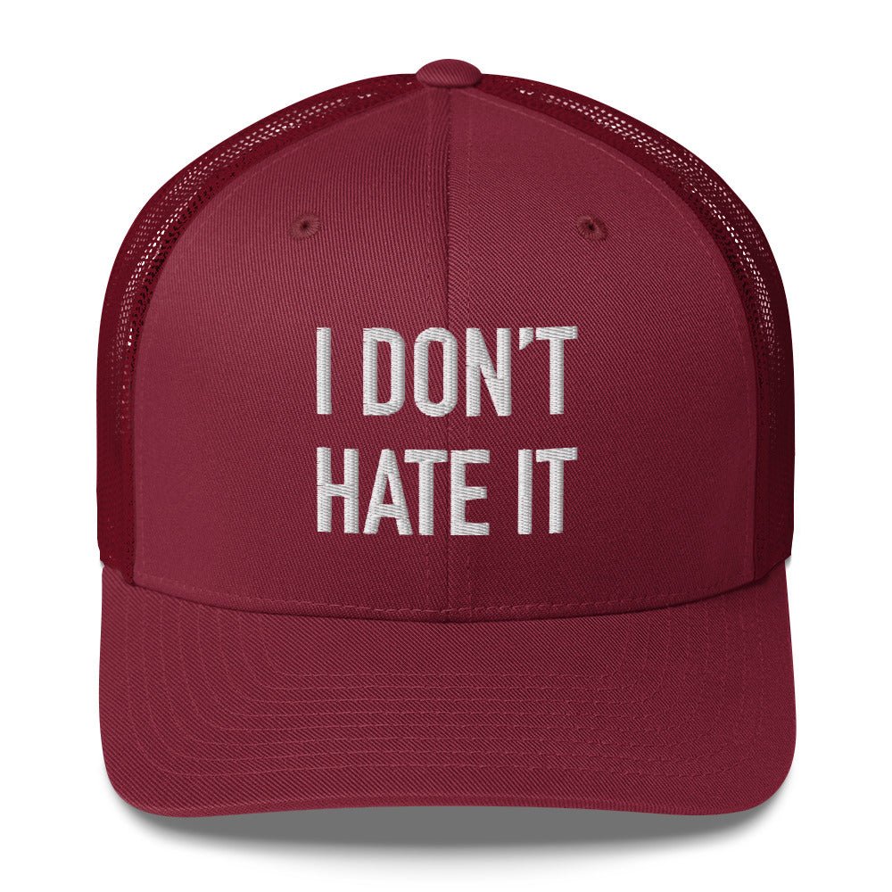 I Don't Hate it Trucker Cap - Broomfitters
