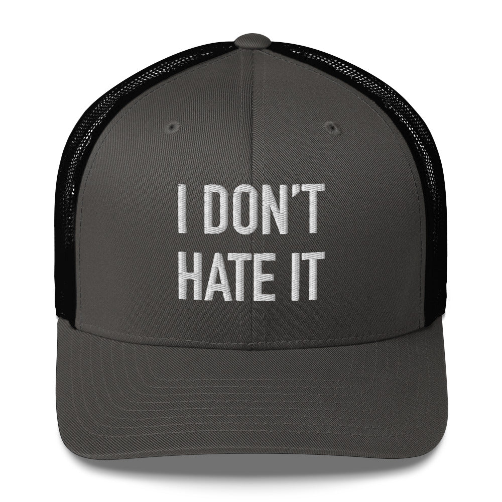 I Don't Hate it Trucker Cap - Broomfitters