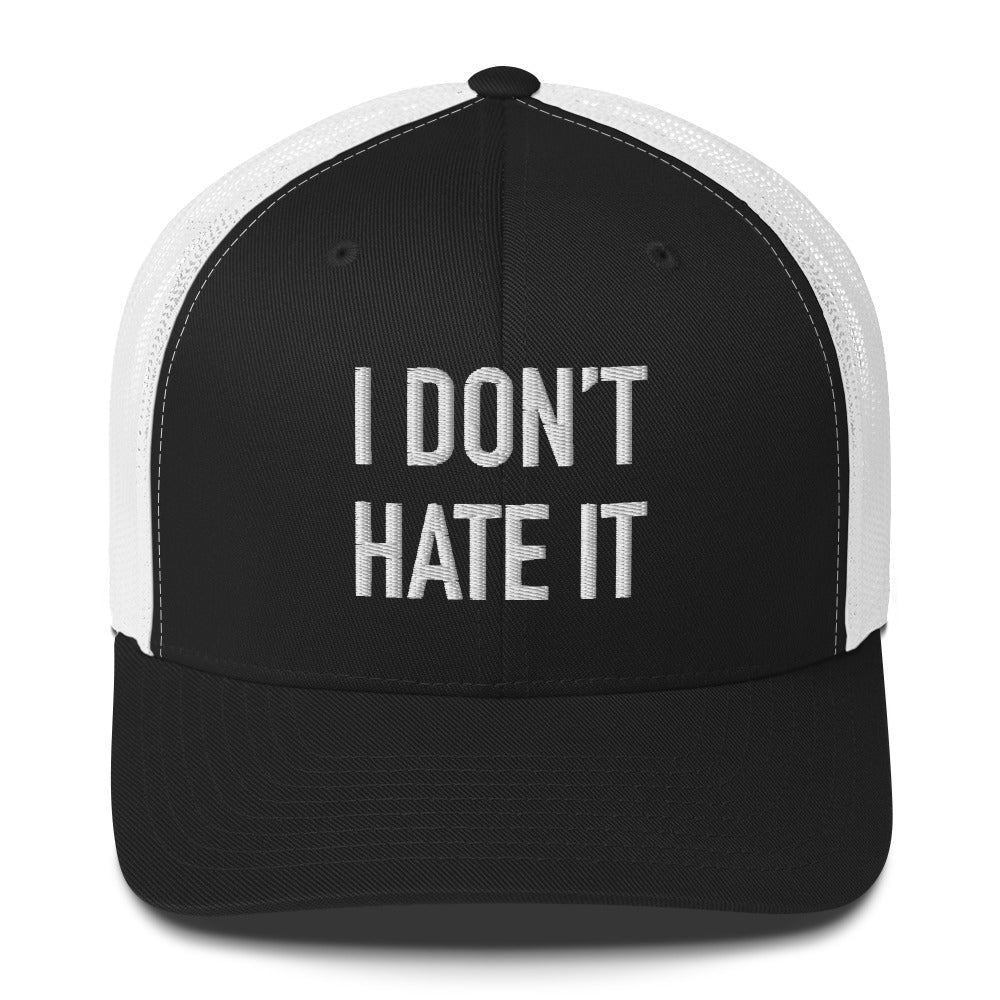 I Don't Hate it Trucker Cap - Broomfitters