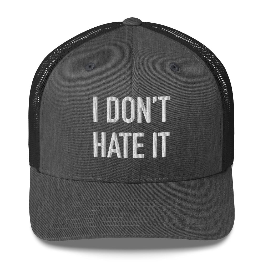 I Don't Hate it Trucker Cap - Broomfitters