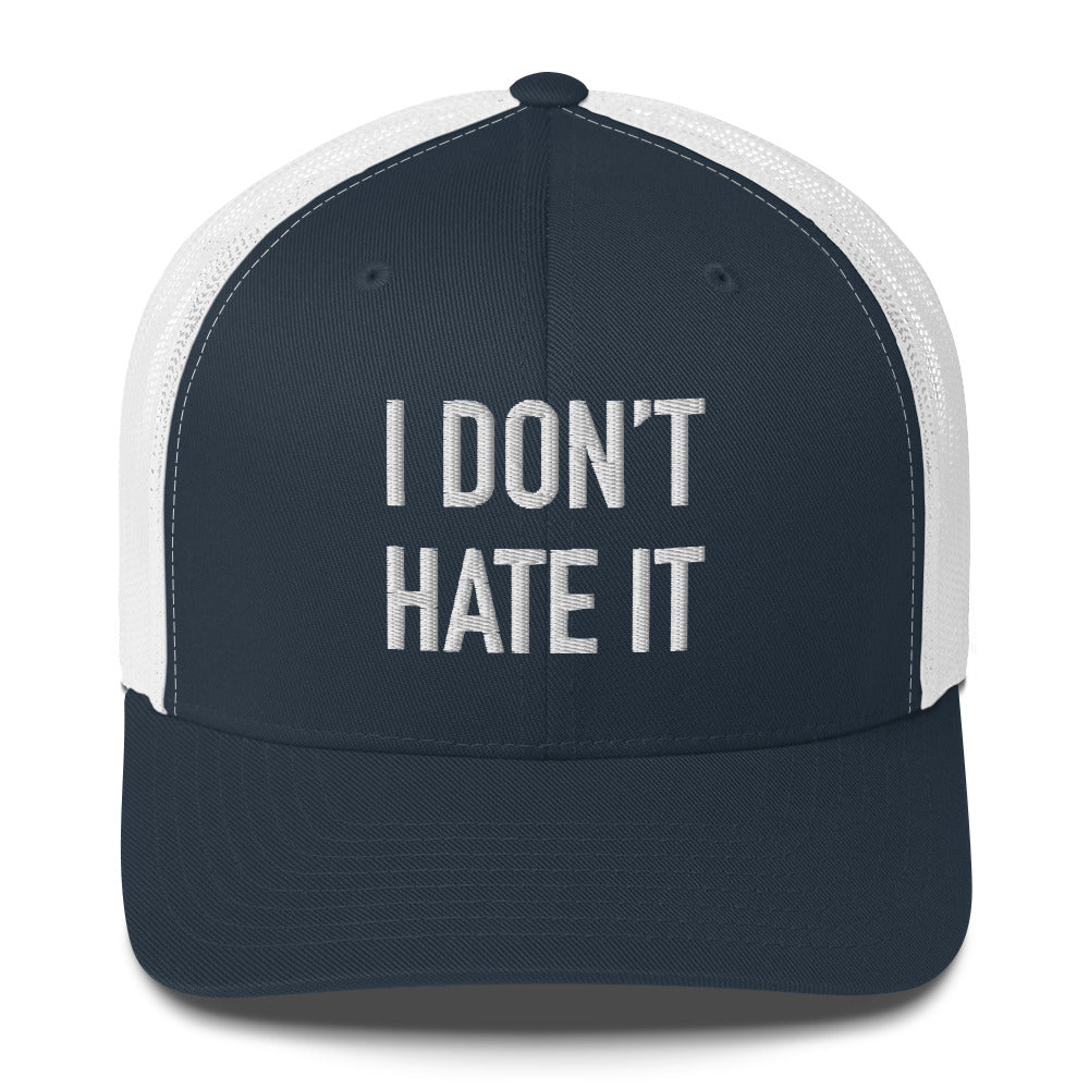 I Don't Hate it Trucker Cap - Broomfitters