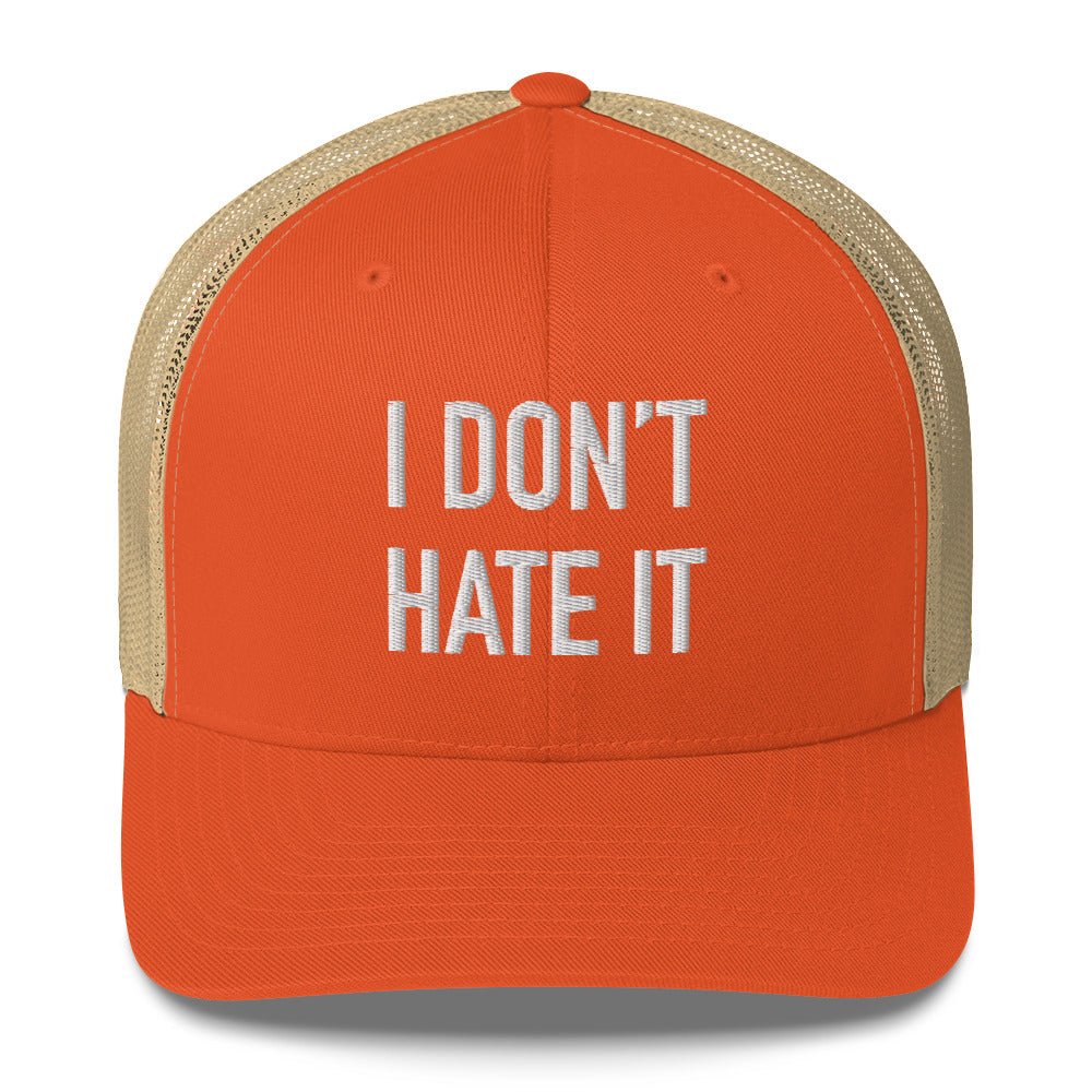 I Don't Hate it Trucker Cap - Broomfitters