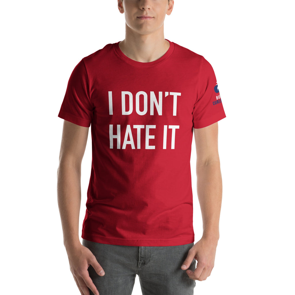 I Don't Hate it - Buffalo Curling Club Unisex t-shirt - Broomfitters