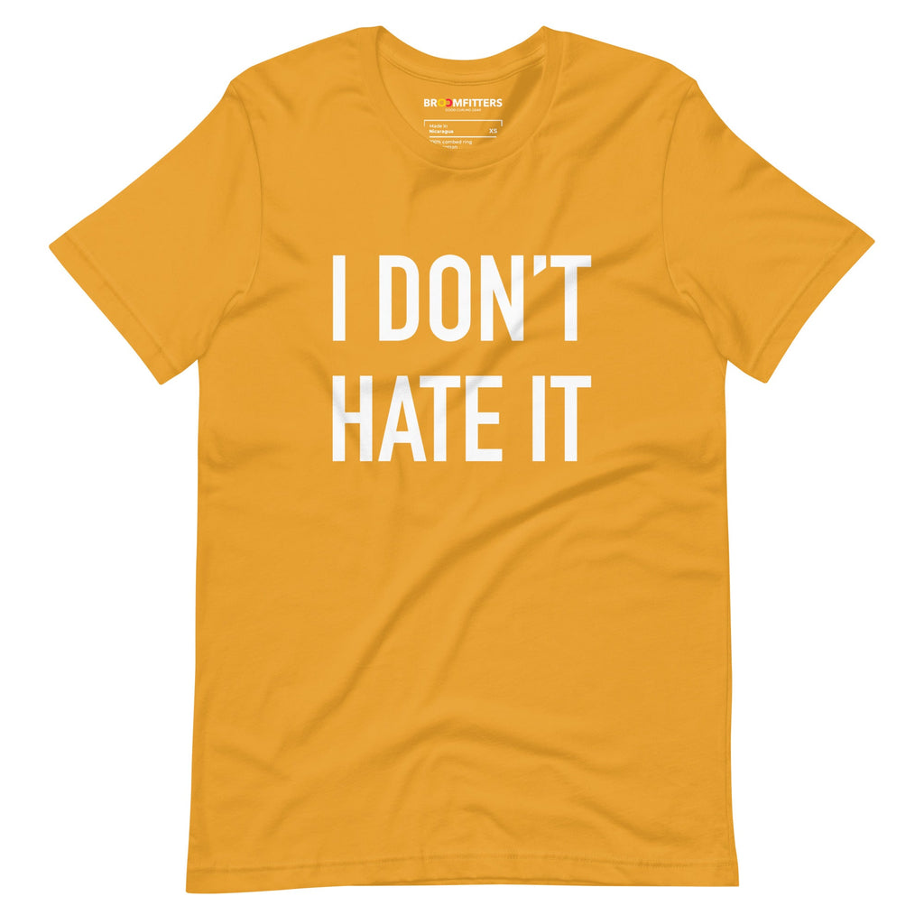 I DON'T HATE IT - The Knockouts Unisex t-shirt - Broomfitters