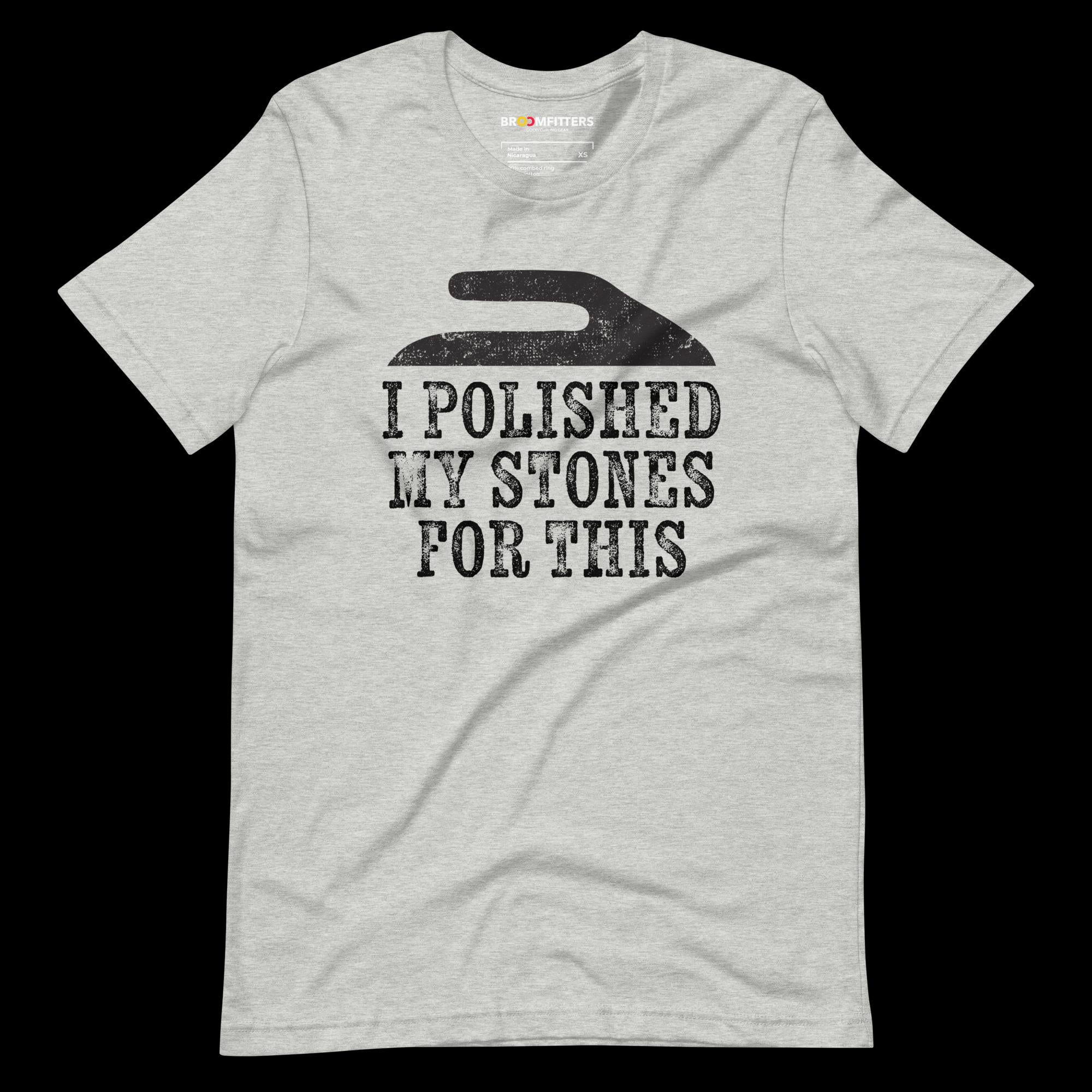 I Polished My Stones For ThisUnisex t-shirt - Broomfitters