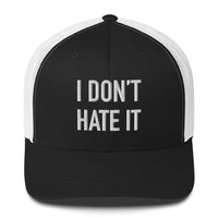 I Don't Hate it Trucker Cap - Broomfitters