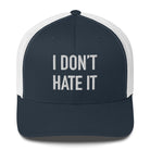 I Don't Hate it Trucker Cap - Broomfitters