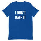 Last Chance Curling I Don't Hate it Unisex t-shirt - Broomfitters