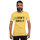 I Don't Hate It – Curling T-Shirt - Broomfitters