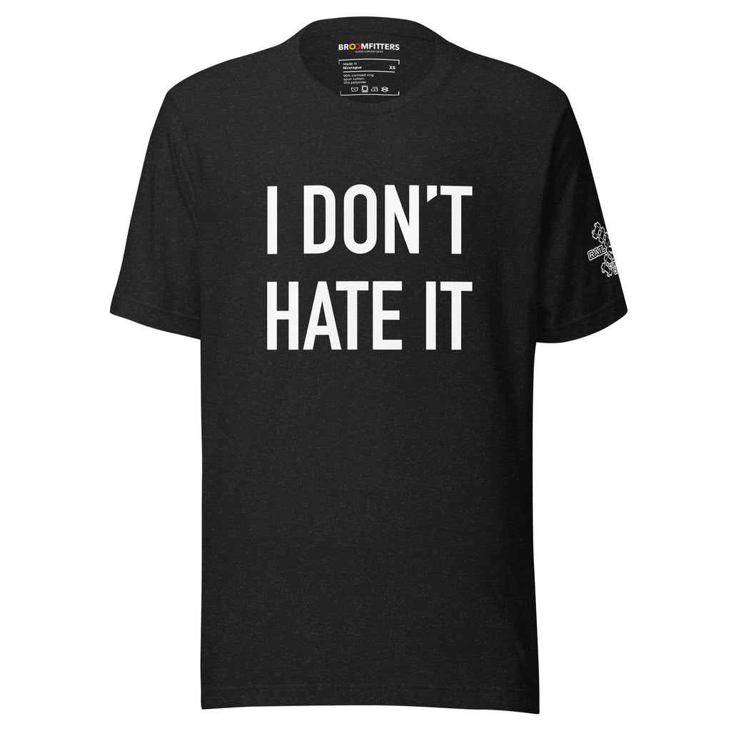 I Don't Hate It t-shirt – Rail City edition - Broomfitters