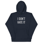 I Don't Hate it Unisex Hoodie - Broomfitters