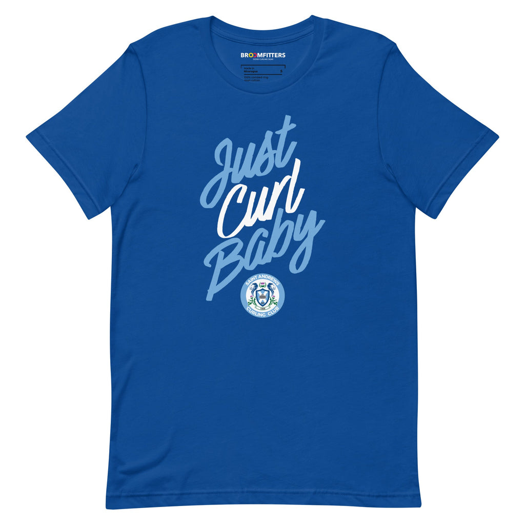 Just Curl Baby - St Andrews Curling Club Unisex t-shirt - Broomfitters