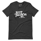 Keep on Tuck'in Unisex t-shirt - Broomfitters