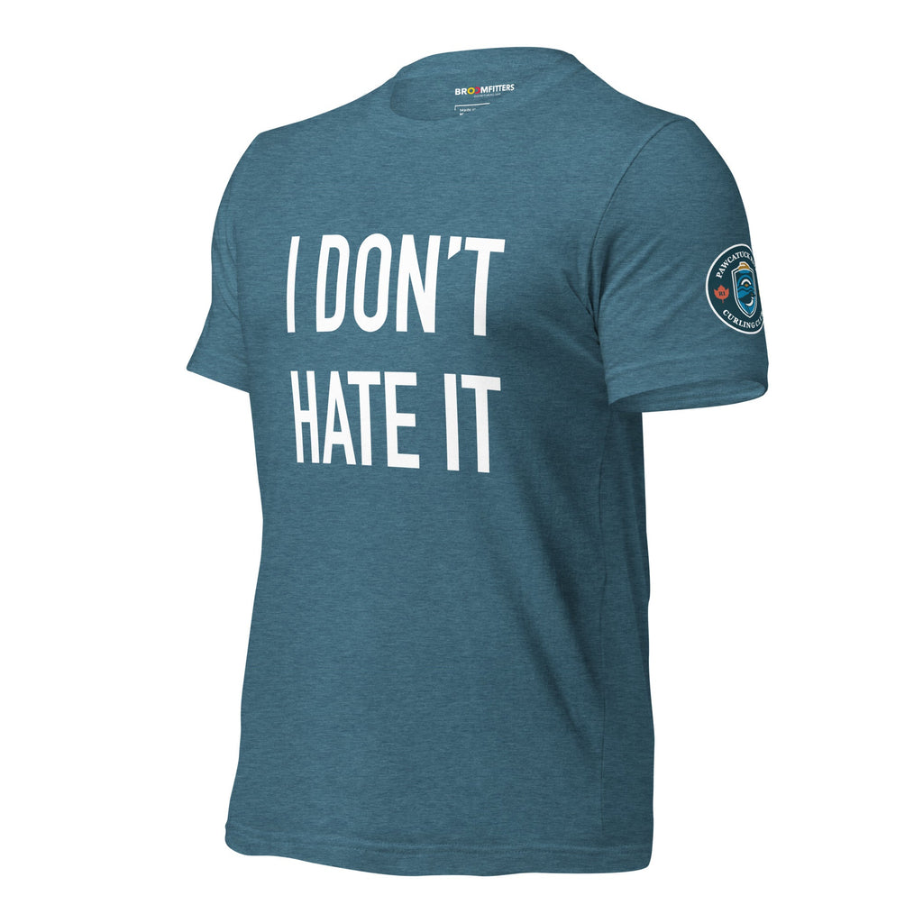 Pawcatuck River Curling - I Don't Hate it Unisex t-shirt - Broomfitters