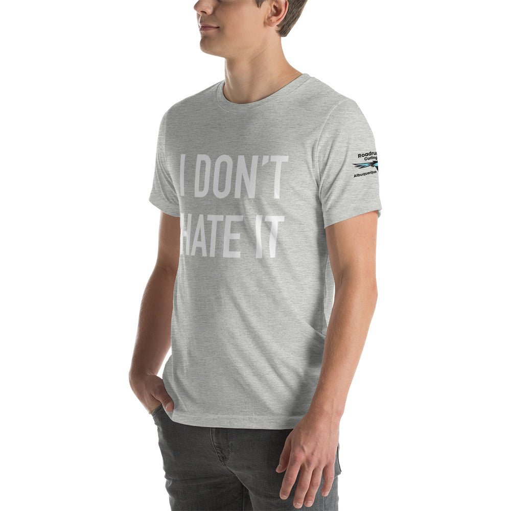 ROADRUNNER I DON'T HATE IT Unisex t-shirt - Broomfitters