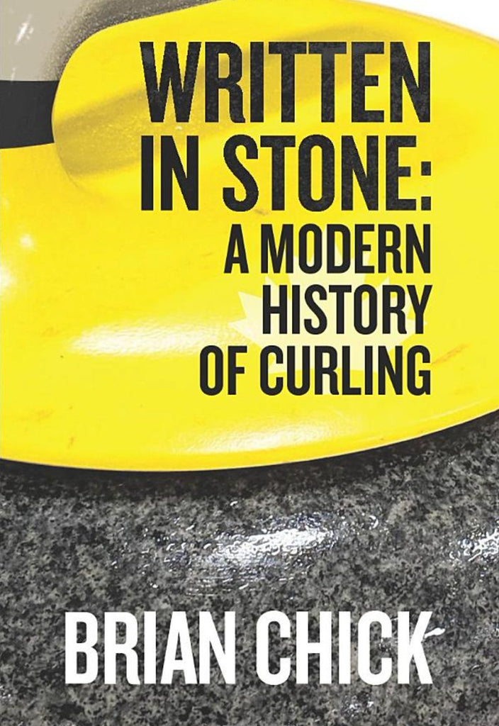 Written in Stone: A Modern History of Curling - Broomfitters